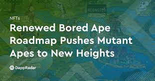Renewed Bored Ape Roadmap Pushes Mutant Apes To New Heights