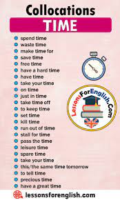 Collocations With Time In English Spend Time Waste Time Make Time For Save Time Free Time Have A Hard T English Words Good Vocabulary Words Learn English Words