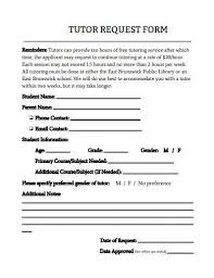 During college applications, a recommendation letter for student becomes the most important aspect of she has been tutoring her juniors and her siblings who are still at school. Free 14 Tutor Request Form Samples In Pdf Ms Word