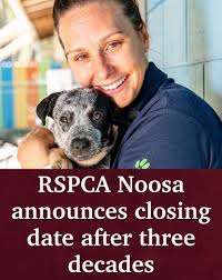 RSPCA Noosa Shelter Closure