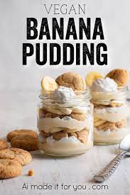 Vegan Banana Pudding Quick And Easy Recipe Ai Made It For You Recipe Vegan Banana Pudding Banana Pudding Dessert Recipes Easy
