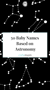 50 Baby Names Based On Astronomy Baby Names Star Names Baby Disney Baby Names