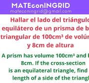 * Hallar el lado de un triangulo equilátero de un prisma triangular - IGCSE  3.5.7.6