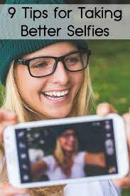 9 Tips For Taking Better Selfies Better Selfies Selfie Tips Take Good Selfies