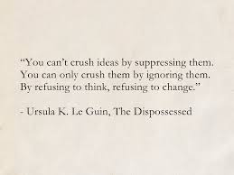 Ursula K Le Guin The Dispossessed Hainish Cycle Wise Words Quotes Quotes Deep Feelings Quotes