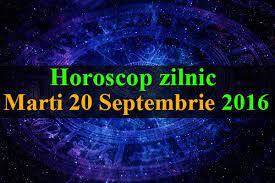 Admin miercuri, 14.sep.2016 00:10 horoscop zilnic, horoscop zilnic varsator lasă un răspuns 1 vizualizari. Horoscop Zilnic Marti 20 Septembrie 2016 Yve Ro