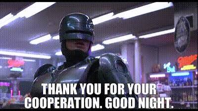 YARN | Thank you for your cooperation. Good night. | RoboCop | Video gifs  by quotes | c6fafa78 | 紗