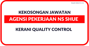 Regards, rachel tan recruitment consultant agensi pekerjaan ns shue sdn bhd tel : Jawatan Kosong Terkini Kerani Quality Control Di Agensi Pekerjaan Ns Shue Kerja Kosong Kerajaan Swasta