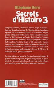 Dans ce sixième tome de « secrets d'histoire », je me suis attaché à rendre ce passé encore plus vivant en vous faisant découvrir la vraie personnalité de ces héros, en vous faisant pénétrer dans les coulisses de leur destin pour mieux. Secrets D Histoire Tome 3 Amazon De Stephane Bern Fremdsprachige Bucher