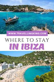 Where To Stay In Ibiza Europe Travel Tips Destinations And Guides Collected Blog Posts On Travel
