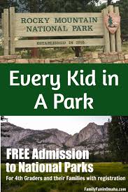 In 2015 president obama unveiled a new program designed to get more kids into nature and experiencing our national parks. Free Admission To National Parks For 4th Graders 5th Graders In 2020 21 And Their Families Family Fun In Omaha