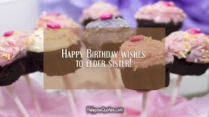 Happy Birthday Quotes For Elder Sister 1920x1080 Wallpaper Teahub Io My dearest sister, wish you a very warm and happy birthday. happy birthday quotes for elder sister