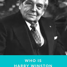 Who is Harry Winston (aka the King of Diamonds)?