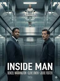 Inside Man" (2006) is a crime thriller directed by Spike Lee, starring  Denzel Washington, Clive Owen, and Jodie Foster. The film follows an  elaborate bank heist in New York City, orchestrated by