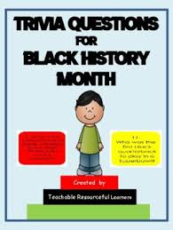 If you know, you know. Black History Month Trivia Questions By Teachable Resourceful Learners