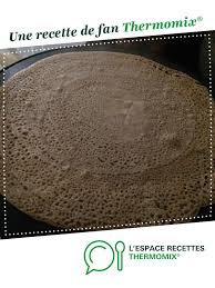 Galette Sarazin Recette Recette Crepe Sarazin Recette Crepe Galette