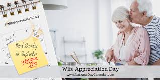 Maybe you would like to learn more about one of these? Wife Appreciation Day Third Sunday In September National Day Calendar
