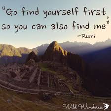 Go Find Yourself First So You Can Also Find Me Rumi Quotes Travel Quotes Travel Quotes Travel Quotes Inspirational Image Quotes