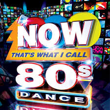 Now Thats What I Call 80s Dance Now Thats What I Call Music