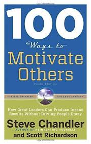 Pdf Download 100 Ways To Motivate Others How Great Leaders Can Produce Insane Results Without Driving People Crazy In 2020 Great Leaders Motivation Business Books