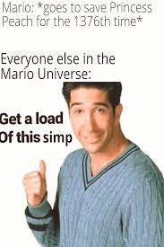 Get a load of this simp. Simp Welcome To Game Funny School Memes Silly Memes Me Too Meme