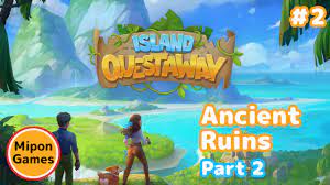 Island Questaway #2: Ancient Ruins 古代遺跡 Part2 - YouTube