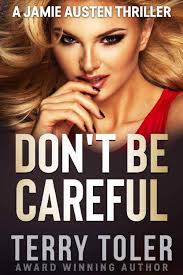 Don't Be Careful (THE JAMIE AUSTEN THRILLERS Book 10) (Terry Toler) » p.6 »  Global Archive Voiced Books Online Free