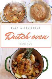 Delicious Dutch Oven Recipes Dutch Oven Recipes Recipes Oven Recipes