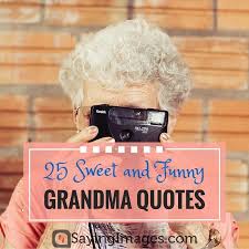 These grandparents quotes show exactly the impact they can have on a child's life. 30 Sweet Grandma Quotes Dedicated To All Grandmothers Sayingimages Com Grandma Quotes Funny Grandma Quotes Grandma Funny