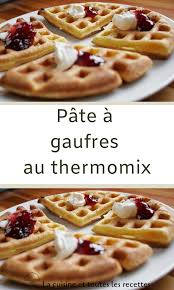 Pate A Gaufres Au Thermomix Pate Gaufres Thermomix Gaufres Idee Recette Thermomix Alimentation
