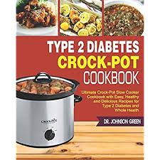 This says it is a crockpot cookbook but a large portion of the recipes are not for a crockpot. Buy Type 2 Diabetes Crock Pot Cookbook Ultimate Crock Pot Slow Cooker Cookbook With Easy Healthy And Delicious Recipes For Type 2 Diabetes And Whole Health Paperback Large Print January 10 2019 Online