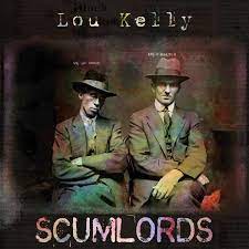 Album Review: Lou Kelly - Scumlords (Self Released) - GAMES, BRRRAAAINS & A  HEAD-BANGING LIFE