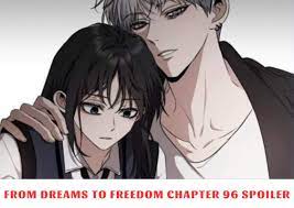 From Dreams To Freedom Chapter 96 Spoiler, Release Date, Recap, Raw Scans  10/2023