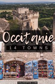Occitanie, toute l'information en continu. 14 Most Beautiful Cities And Towns In Occitanie You Must Visit Solosophie