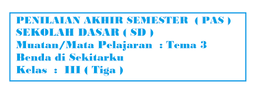 Menyayangi tumbuhan dan hewan, tema 3. Soal Pas Kelas 3 Tema 3 Benda Di Sekitarku Guru Belajar