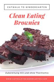 Clean Eating Brownies Rezept Perfekt Zum Naschen Ohne Sich Schlecht Zu Fuhlen Und Einfach Und Schnell Geht Es Auch Rezepte Kochen Fur Kinder Gesunde Desserts