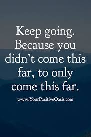 Motivational Quotes You Didn T Come This Far To Only Come This Far Wallpaper Pin By Sheliyahjohnson On Quotes With Images Encouragement Quotes Positive Quotes Quotable Quotes