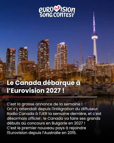 🇨🇦 C'est officiel ! Le Canada participera officiellement à l'Eurovision  2027 ! Une preuve que le concours continue de s'ouvrir à l'international,  et une opportunité pour l'UER de faire oublier toutes les