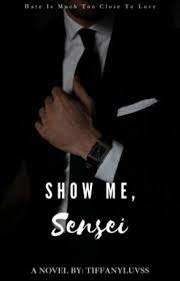 Show me, sensei by Tiffany luvss | Goodreads