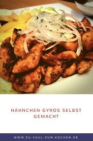 Hahnchen Gyros Selbst Gemacht Zu Faul Zum Kochen Hahnchen Gyros Hahnchen Gyros Rezept Gyros