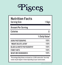 Pisces Nutrition Facts Pisces Astrology Pisces Pisces Sign