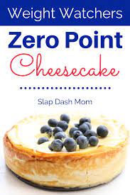 Let the cheesecake set and relax and chill. Weight Watchers Friendly Zero Point Cheesecake Slap Dash Mom