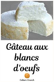 Gateau Aux Blancs D Oeufs La Recette Facile Recette Gateau Recettes Sucrees