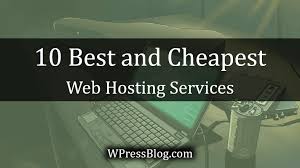 Top 10 Best And Cheapest Web Hosting Services Providers In 2019 Blog Hosting Sites Hosting Services Web Hosting Services