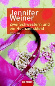 Leider ist mir was richtig blödes passiert. Jennifer Weiner In Den Schuhen Meiner Schwester Romane Erzahlungen Buchertreff De
