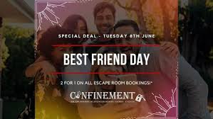 What are you waiting for? Best Friend Day Special Confinement Escape Rooms Hamilton 8 June 2021