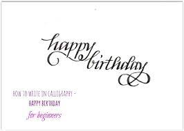 How To Write In Calligraphy Happy Birthday For Beginners Happy Birthday Calligraphy Happy Birthday In Cursive Happy Birthday Writing