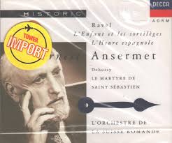 Ravel, Debussy, Ernest Ansermet, L'Orchestre de la Suisse Romande, Suzanne  Danco, Flore Wend, Marie-Lise de Montmollin, Nancy Waugh, Hugues Cuenod,  Paul Derenne, Michel Hamel, Heinz Rehfuss, Andre Vessieres