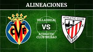 Villarreal vs athletic bilbao h2h last matches. Villarreal Vs Athletic De Bilbao Alineaciones Horario Y Canal De Television
