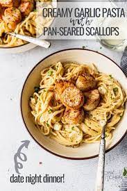 Creamy Garlic Pasta With Pan Seared Scallops Recipe Creamy Garlic Pasta Night Dinner Recipes Scallop Recipes Pasta